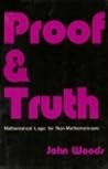 Proof & Truth: Mathematical logic for non-mathematicians