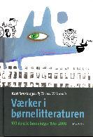 Værker i børnelitteraturen - 100 danske børnebøger 1555-2008