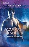 Vampire Vendetta by Alexis Morgan