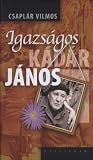 Igazságos Kádár János Igazságos Kádár János