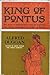 King of Pontus: The Story o...