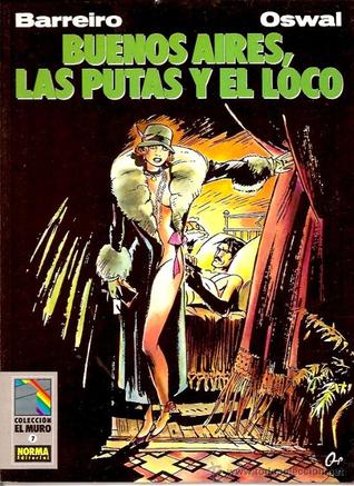 Buenos Aires, las putas y el loco (Colección El Muro, #7)