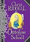 Ottoline Goes to School by Chris Riddell