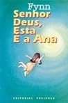 Senhor Deus, esta é a Ana! by Fynn Senhor Deus, esta é a Ana! by Fynn