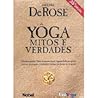 Yôga: Mitos e Verdades Yôga: Mitos e Verdades
