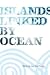 Islands Linked by Ocean by Lisa Linn Kanae Islands Linked by Ocean by Lisa Linn Kanae