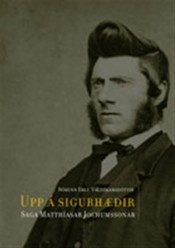 Upp á sigurhæðir: saga Matthíasar Jochumssonar (Hardcover)