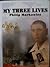 My Three Lives by Philip Markowicz