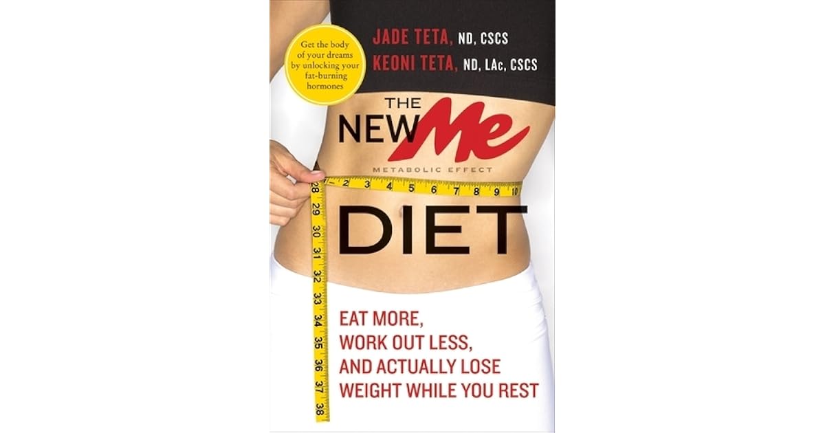 The New ME Diet Eat More, Work Out Less, and Actually Lose Weight While You Rest by Jade Teta