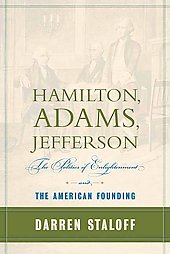 Hamilton, Adams, Jefferson: The Politics of Enlightenment and the American Founding (Hardcover)