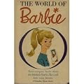 The World of Barbie: Three Complete Books about the Fabulous Barbie, Ken, and Their Many Friends