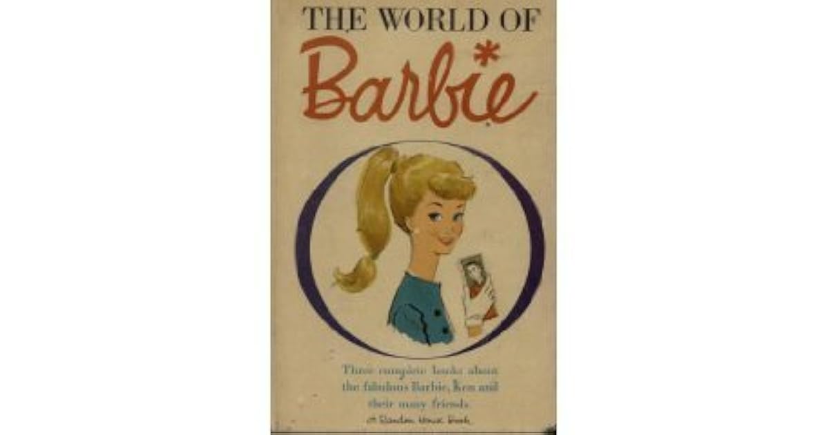 The World of Barbie Three Complete Books about the Fabulous Barbie