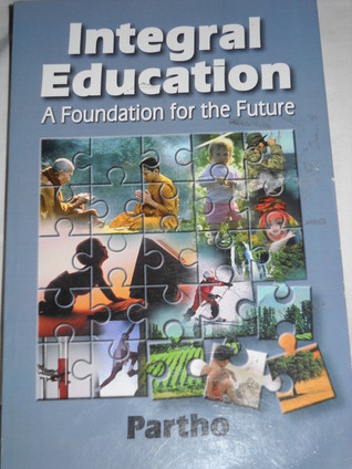 Integral Education A Foundation for the Future