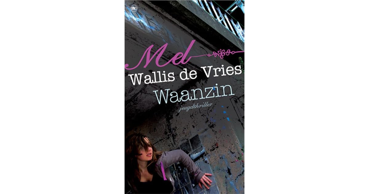 Waanzin Mel Wallis De Vries