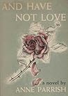 And Have Not Love