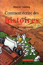 Comment écrire des histoires: Guide de l'explorateur