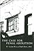 Case for Penal Abolition