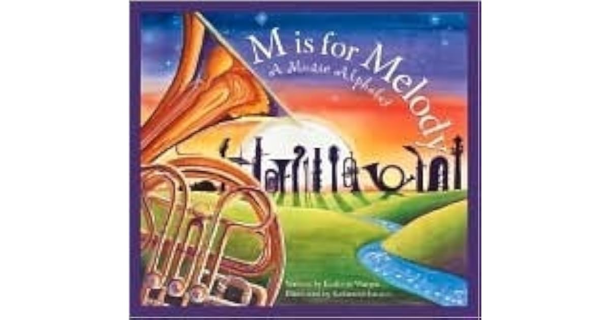 M is for Melody A Music Alphabet Edition by Kathyjo