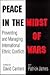 Peace in the Midst of Wars: Preventing and Managing International Ethnic Conflicts (Studies in International Relations)