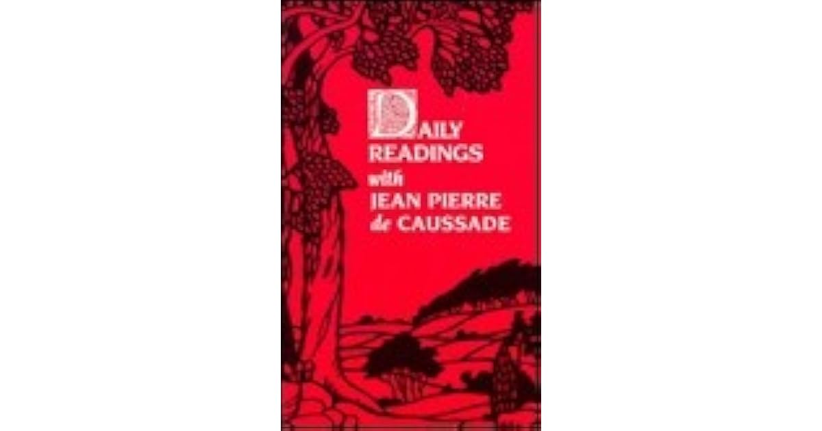 Daily Readings with JeanPierre de Caussade by JeanPierre de Caussade