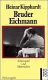Bruder Eichmann: Schauspiel und Materialien (Gesammelte Werke in Einzelausgaben / Heiner Kipphardt) (German Edition)