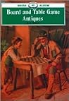 Board and Table Game Antiques (Shire Album, 60)