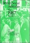 British Social Attitudes: The 1987 Report