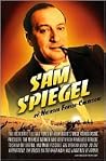 Sam Spiegel: The ...