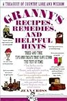 Granny's Recipes, Remedies and Helpful Hints Granny's Recipes, Remedies and Helpful Hints