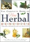The Complete Book of Home Herbal Remedies: A Holistic Guide to Understanding and Treating Common Ailments with Herbs
