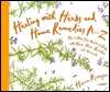 Healing With Herbs A-Z: How to Heal Your Mind and Body With Herbs, Home Remedies, and Minerals (Hay House Lifestyles)