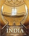 Splendours of Imperial India: British Architecture in the 18th and 19th Centuries Splendours of Imperial India: British Architecture in the 18th and 19th Centuries