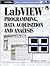 Labview Programming, Data Acquisition and Analysis