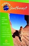 Hidden Southwest: Including Arizona, New Mexico, Southern Utah, and Southwest Colorado (Hidden Travel)