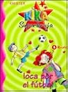 Kika Superbruja loca por el fútbol (Kika Superbruja, #5)