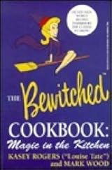 超希少本　絶版　bewitched cookbook　奥さまは魔女 The Bewitched Cookbook: Magic in the Kitchen by Kasey Rogers