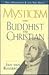 Mysticism: Buddhist and Christian: Encounters with Jan Van Ruusbroec