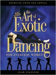 Art Of Exotic Dancing For Everyday Women