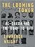 The Looming Tower by Lawrence Wright The Looming Tower by Lawrence Wright
