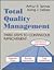 Total Quality Management: Three Steps to Continuous Improvement