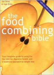 Food Combining Bible: Your Complete Guide to Using the Hay Diet for Digestive Health and a Balanced Approach to Weight Loss (Paperback)