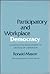 Participatory and Workplace Democracy: A Theoretical Development in Critique of Liberalsim