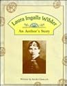 Laura Ingalls Wilder: An Author's Story (Young Biographies)
