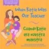 When Katie Was Our Teacher (Child Care Books for Kids)