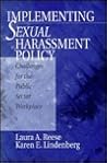 Implementing Sexual Harassment Policy: Challenges for the Public Sector Workplace Implementing Sexual Harassment Policy: Challenges for the Public Sector Workplace