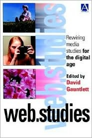 Web.Studies: Rewiring Media Studies for the Digital Age (Hardcover)