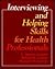 Interviewing and Helping Skills for Health Professionals