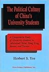 The Political Culture of China's University Students: A Comparative Study of University Students in Mainland China, Hong Kong, Macau, and Taiwan The Political Culture of China's University Students: A Comparative Study of University Students in Mainland China, Hong Kong, Macau, and Taiwan