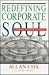 Redefining Corporate Soul: ...