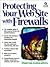 Protecting Your Web Site With Firewalls